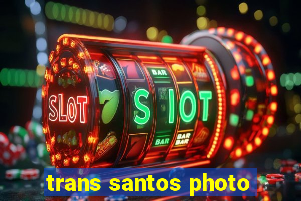 trans santos photo
